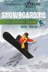 9780313376221-0313376220-Snowboarding: The Ultimate Guide (Greenwood Guides to Extreme Sports)