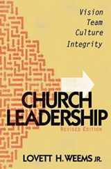 9781426703027-1426703023-Church Leadership: Vision, Team, Culture, Integrity, Revised Edition