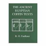 9780856687549-0856687545-The Ancient Egyptian Coffin Texts (Aris & Phillips Classical Texts)