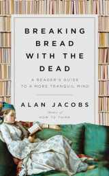 9781984878403-1984878409-Breaking Bread with the Dead: A Reader's Guide to a More Tranquil Mind