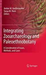 9781489984753-1489984755-Integrating Zooarchaeology and Paleoethnobotany: A Consideration of Issues, Methods, and Cases