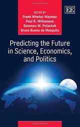 9781783471867-1783471867-Predicting the Future in Science, Economics, and Politics