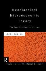 9781138880931-1138880930-Neoclassical Microeconomic Theory: The Founding Austrian Vision (Routledge Foundations of the Market Economy)