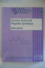 9780198556688-0198556683-Amino Acid and Peptide Synthesis (Oxford Chemistry Primers)