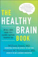 9781948836517-1948836513-The Healthy Brain Book: An All-Ages Guide to a Calmer, Happier, Sharper You: A proven plan for managing anxiety, depression, and ADHD, and preventing and reversing dementia and Alzhei