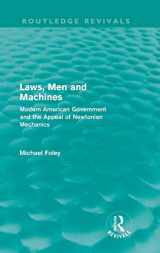 9780415616645-0415616646-Laws, Men and Machines: Modern American Government and the Appeal of Newtonian Mechanics (Routledge Revivals)