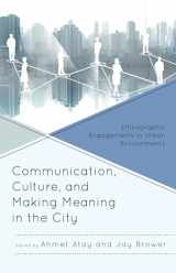 9781498531931-1498531938-Communication, Culture, and Making Meaning in the City: Ethnographic Engagements in Urban Environments