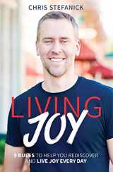 9781645850816-1645850811-Living Joy: 9 Rules to Help You Rediscover and Live Joy Every Day