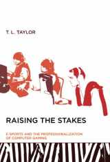 9780262017374-0262017377-Raising the Stakes: E-Sports and the Professionalization of Computer Gaming