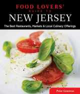 9780762779444-0762779446-Food Lovers' Guide to® New Jersey: The Best Restaurants, Markets & Local Culinary Offerings (Food Lovers' Series)