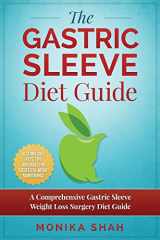 9781534746114-1534746110-Gastric Sleeve Diet: A Comprehensive Gastric Sleeve Weight Loss Surgery Diet Guide (Gastric Sleeve Surgery, Gastric Sleeve Diet, Bariatric Surgery, ... Rate) (Health Cookbooks and Diet Guides)