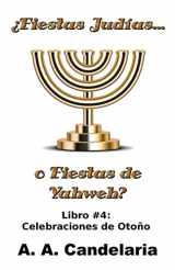 9781495285028-1495285022-¿Fiestas Judías o Fiestas de Yahweh? Libro 4: Celebraciones de Otoño (Fiestas Judias o Fiestas de Yahweh) (Spanish Edition)