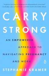 9780143137283-014313728X-Carry Strong: An Empowered Approach to Navigating Pregnancy and Work