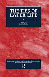 9780415785365-0415785367-The Ties of Later Life (Perspectives on Aging and Human Development Series)