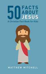 9781973296652-1973296659-50 Facts About Jesus: A Christian Fact Book for Kids
