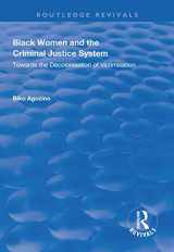 9781138608603-1138608602-Black Women and The Criminal Justice System: Towards the Decolonisation of Victimisation (Routledge Revivals)