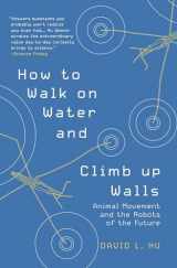 9780691204161-0691204160-How to Walk on Water and Climb up Walls: Animal Movement and the Robots of the Future