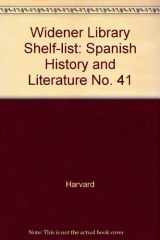 9780674830950-0674830954-Spanish History and Literature: Classification Schedule, Classified Listing by Call Number, Chronological Listing, Author and Title (Widener Library Shelflists)