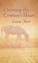 9781410466334-1410466337-Claiming The Cowboy'S Heart (Thondike Press Large Print Gentle Romance)