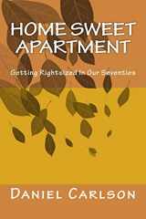 9781547221233-1547221232-Home Sweet Apartment: Getting Rightsized In Our Seventies