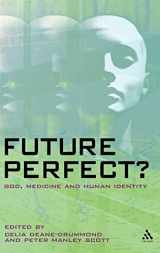 9780567030795-0567030792-Future Perfect?: God, Medicine and Human Identity
