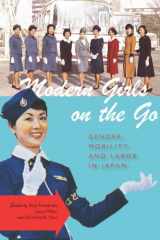 9780804781138-0804781133-Modern Girls on the Go: Gender, Mobility, and Labor in Japan