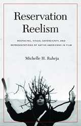 9780803245976-0803245971-Reservation Reelism: Redfacing, Visual Sovereignty, and Representations of Native Americans in Film