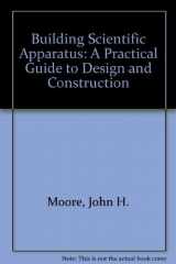 9780201131871-0201131870-Building Scientific Apparatus: A Practical Guide to Design and Construction