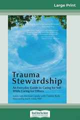9780369307934-0369307933-Trauma Stewardship: An Everyday Guide to Caring for Self While Caring for Others (16pt Large Print Edition)