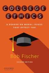 9780190063337-0190063335-College Ethics: A Reader on Moral Issues that Affect You
