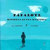 9781546891635-1546891633-Papalotl: Historia de una Mariposa (Spanish Edition)