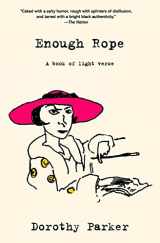 9781957240503-1957240504-Enough Rope (Warbler Classics Annotated Edition)
