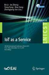 9783030447502-3030447502-IoT as a Service: 5th EAI International Conference, IoTaaS 2019, Xi’an, China, November 16-17, 2019, Proceedings (Lecture Notes of the Institute for ... and Telecommunications Engineering, 316)