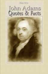 9781522863953-1522863958-John Adams: Quotes & Facts