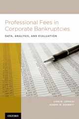 9780195337723-0195337727-Professional Fees in Corporate Bankruptcies: Data, Analysis, and Evaluation