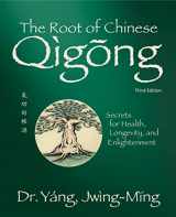 9781594399107-1594399107-The Root of Chinese Qigong 3rd. ed.: Secrets for Health, Longevity, and Enlightenment (Qigong Foundation)