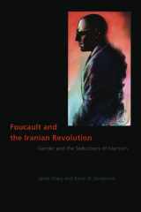 9780226007854-0226007855-Foucault and the Iranian Revolution: Gender and the Seductions of Islamism