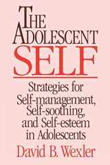 9780393701142-039370114X-The Adolescent Self: Strategies for Self-Management, Self-Soothing, and Self-Esteem in Adolescents (Norton Professional Books)