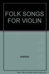 9781583720141-1583720146-Folk Song for Violin Violin / Piano by Ron Harris Woodland Music Press