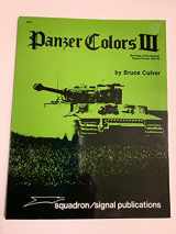 9780897471565-0897471563-Panzer Colors, Vol. 3: Markings of the German Army Panzer Forces (1939-45)