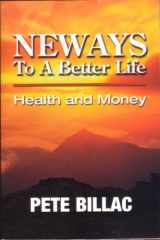 9780943629506-0943629500-Neways To A Better Life: Health and Money