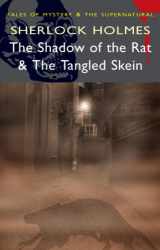9781840226522-1840226528-Sherlock Holmes - The Shadow of the Rat & The Tangled Skien (Mystery & Supernatural) (Tales of Mystery & the Supernatural)