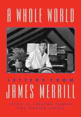 9781101875506-110187550X-A Whole World: Letters from James Merrill