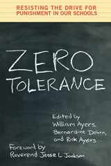 9781565846661-1565846664-Zero Tolerance: Resisting the Drive for Punishment in Our Schools :A Handbook for Parents, Students, Educators, and Citizens