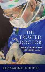 9780190859909-0190859903-The Trusted Doctor: Medical Ethics and Professionalism