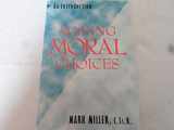 9780896226661-0896226662-Making Moral Choices: An Introduction