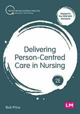 9781529752915-1529752914-Delivering Person-Centred Care in Nursing (Transforming Nursing Practice Series)