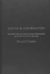9781442607729-1442607726-Truth and Indignation: Canada's Truth and Reconciliation Commission on Indian Residential Schools (Teaching Culture: Utp Ethnographies for the Classroom)