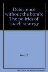 9780669111040-066911104X-Deterrence without the bomb: The politics of Israeli strategy