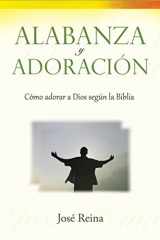 9781523282678-1523282673-Alabanza y Adoración: Cómo adorar a Dios segun la Biblia (Spanish Edition)